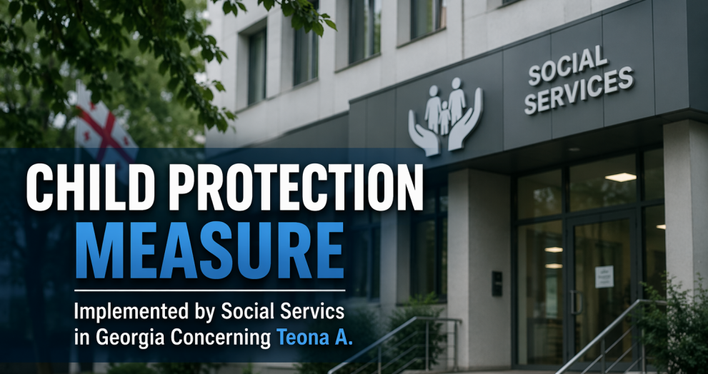 Child Protection Measure Implemented by Social Services in Georgia Concerning Teona A.